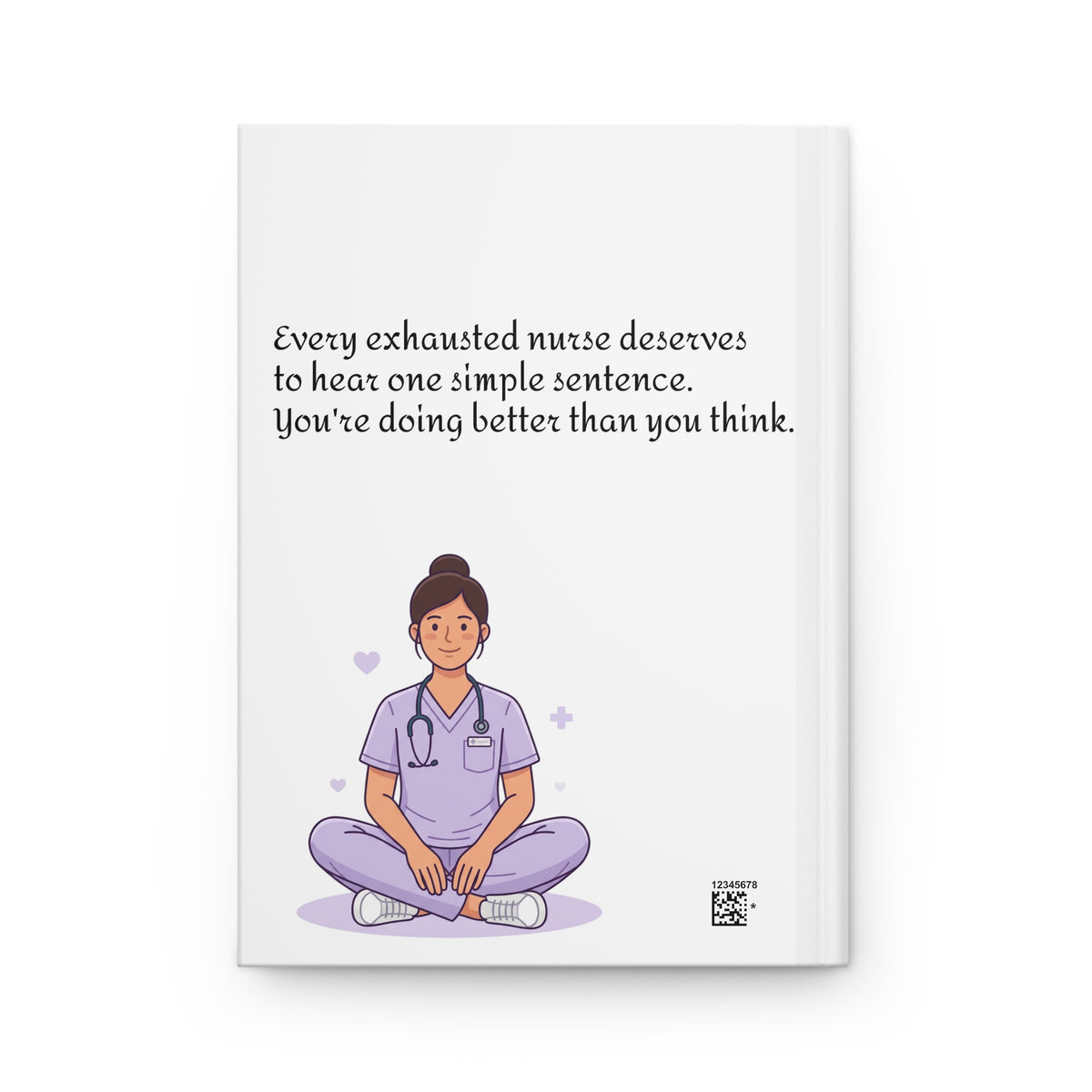 Nurse Burnout Journal — "You’re Doing Better Than You Think" Hardcover Notebook