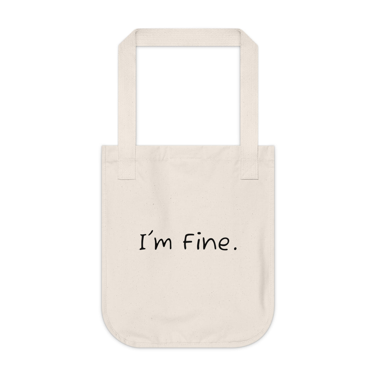 Organic Canvas Tote Bag — 'I'm Fine' Nurse Burnout Awareness Tote