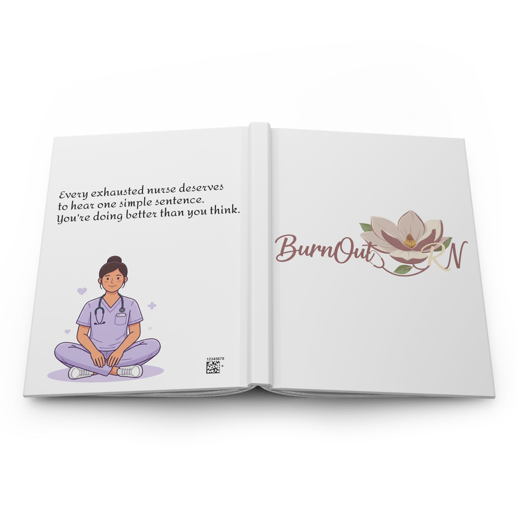 Nurse Burnout Journal — "You’re Doing Better Than You Think" Hardcover Notebook