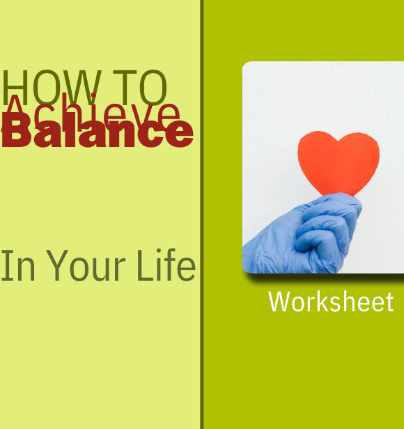 How to Achieve Balance in Your Life - Worksheet included